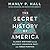 The Secret History of America: Classic Writings on Our Nation's Unknown Past and Inner Purpose