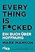 Everything is Fucked. Ein B...