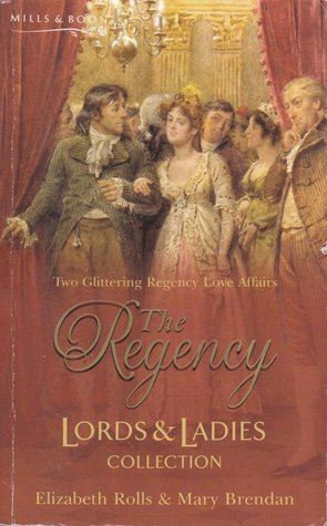 The Regency Lords & Ladies Collection: Mistress or Marriage? / A Roguish Gentleman