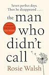 The Man Who Didn't Call by Rosie Walsh The Man Who Didn't Call by Rosie Walsh
