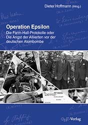 Operation Epsilon Die Farm-Hall-Protokolle oder Die Angst der Alliierten vor der deutschen Atombombe (Hardcover)