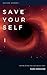 Save Yourself (Selfless, #1)