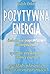 Pozytywna energia. Ćwiczeni...