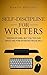 Self-Discipline for Writers...