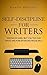 Self-Discipline for Writers Writing Is Hard, But You Too Can Write and Publish Books Regularly by Martin Meadows