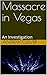 Massacre in Vegas: An Inves...