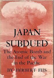 Japan Subdued: The Atomic Bomb and the End of the War in the Pacific (Hardcover)