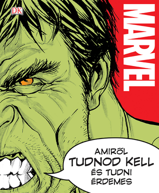 Marvel – Amiről tudnod kell és tudni érdemes