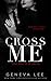 Cross Me by Geneva Lee