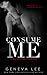 Consume Me by Geneva Lee