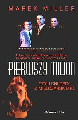 Pierwszy milion, czyli chłopcy z Mielczarskiego