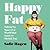 Happy Fat: Taking Up Space in a World That Wants to Shrink You