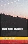 Death before Cremation Death before Cremation