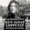 Kun sanat loppuvat – Kim Wallin tarina by Ingrid Wall