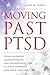 Moving Past PTSD by Jaime B. Parent