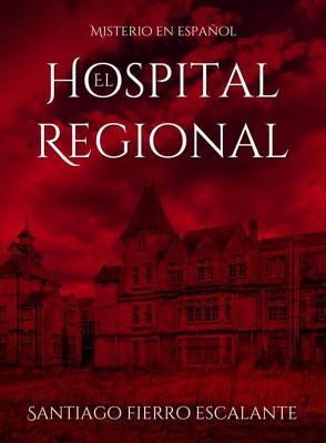 El Hospital Regional: Serie Misterio En Espa�ol
