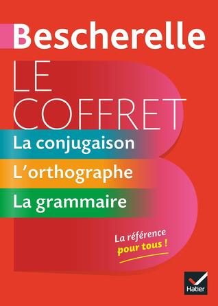 Bescherelle Le coffret de la langue fran?aise: La conjugaison, L'orthographe, La grammaire