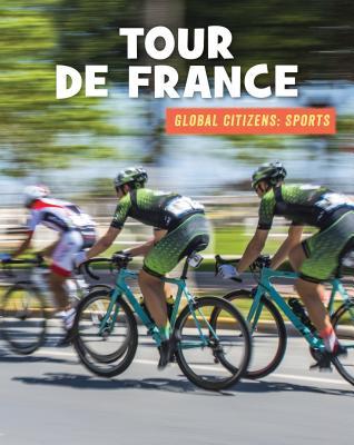Tour de France (21st Century Skills Library: Global Citizens: Sports)