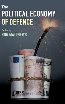 The Political Economy of Defence (Hardcover)
