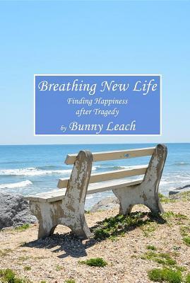 Breathing New Life: Finding Happiness after Tragedy