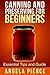 Canning and Preserving For Beginners: Essential Tips and Guide