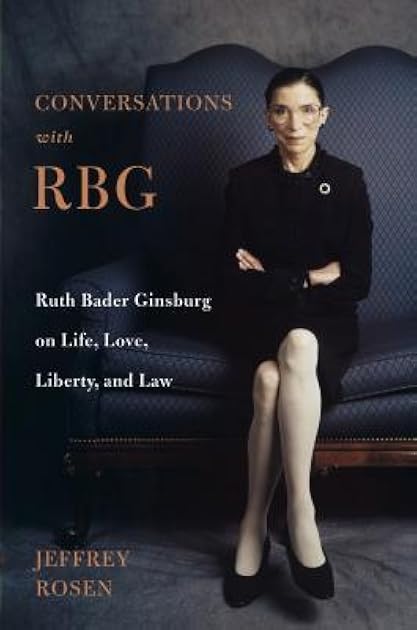 Conversations with RBG: Ruth Bader Ginsburg on Life, Love, Liberty, and Law
