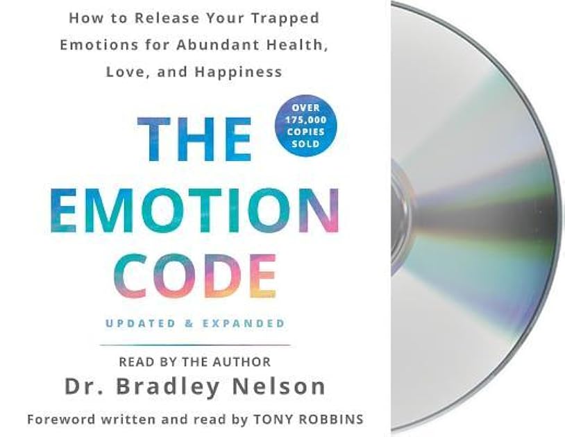 The Emotion Code: How to Release Your Trapped Emotions for Abundant Health, Love, and Happiness (Updated and Expanded Edition)