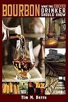 BOURBON: What the Educated Drinker Should Know BOURBON: What the Educated Drinker Should Know
