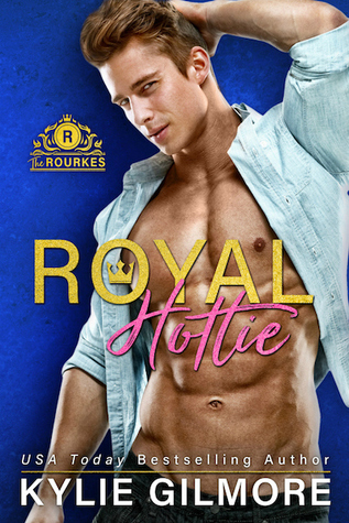 Royal Hottie (The Rourkes, #2)