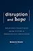 Disruption and Hope: Religious Traditions and the Future of Theological Education