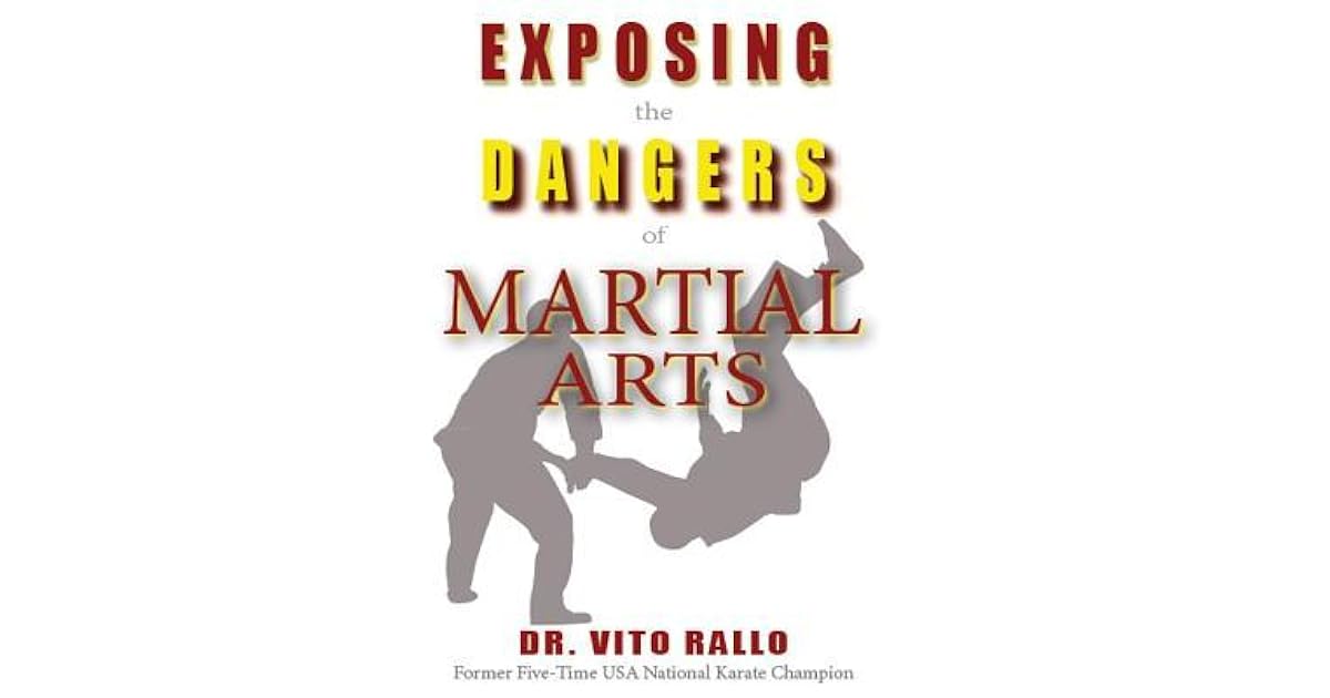 Exposing the Dangers of Martial Arts Mortal Enemies Martial Arts and