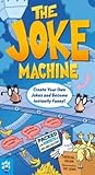 The Joke Machine: 588 Jokes for Kids, Plus Learn to Create Millions of Your Own!