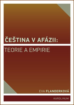 Čeština v afázii: Teorie a empirie (Paperback)