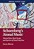 Schoenberg's Atonal Music: Musical Idea, Basic Image, and Specters of Tonal Function (Music since 1900)
