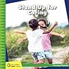 Stand Up for Caring (21st Century Junior Library: Growing Character)