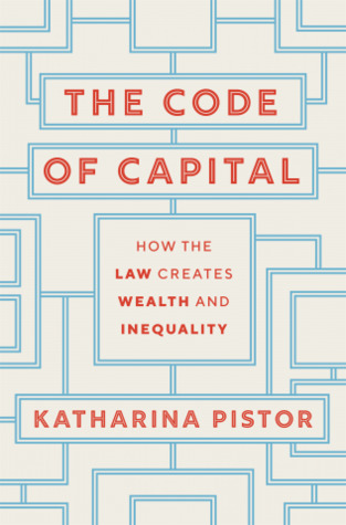 The Code of Capital: How the Law Creates Wealth and Inequality (Hardcover)