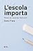 L'escola importa: Notes per repensar l'educació