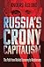 Russia's Crony Capitalism: The Path from Market Economy to Kleptocracy