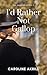 I'd Rather Not Gallop (Show...