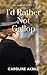 I'd Rather Not Gallop (Showing Book 2)
