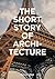 The Short Story of Architecture by Susie Hodge