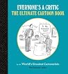 Everyone's a Critic by Bob  Eckstein