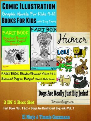 Superpower Children Comic Books For Kids - Comic Illustrations - Books For Boys Age 6: 3 In 1 Box Set: Fart Book: Blaster! Boomer! Slammer! Popper, Banger! ... 1 + Fart Sounds Vol.2 + Dog Jerks Vol. 3