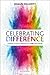 Celebrating Difference: A w...