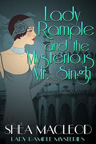 Lady Rample and the Mysterious Mr. Singh (Lady Rample Mysteries Book 7)