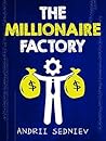 Book cover for The Millionaire Factory: A Complete System for Becoming Insanely Rich