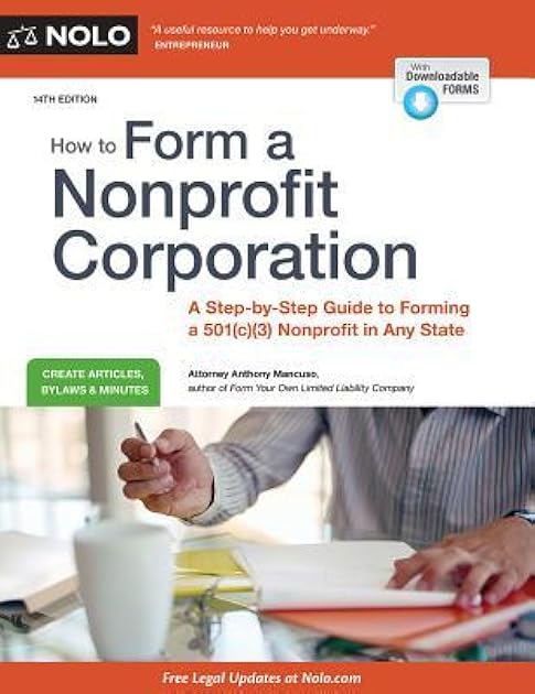 How to Form a Nonprofit Corporation (National Ed): A Step-by-Step Guide to Forming a 501(c)(3) Nonprofit in Any State