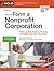How to Form a Nonprofit Corporation (National Ed): A Step-by-Step Guide to Forming a 501(c)(3) Nonprofit in Any State
