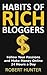 Habits of Rich Bloggers by Robert    Hunter