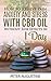 How to Relieve Pain, Anxiety and Stress With CBD Oil Without Side Effects in 1 Day